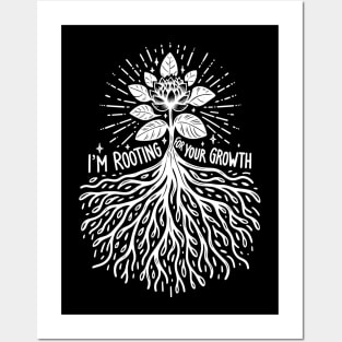 I'm Rooting For Your Growth Posters and Art